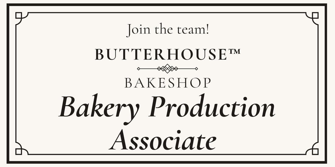 Butterhouse Bakery Production Associate